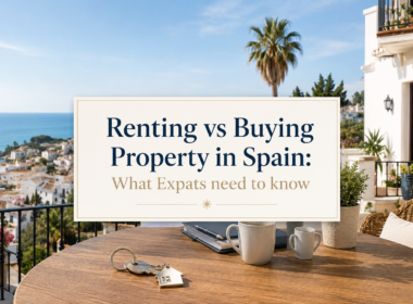 Renting vs Buying Property in Spain: What Expats Need to Know
